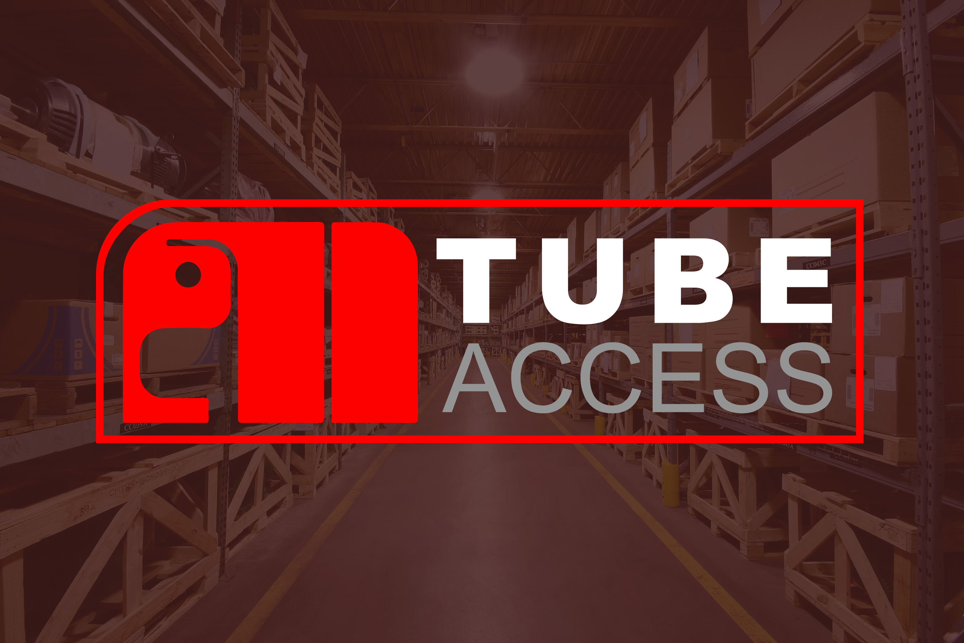 TUBE ACCESS 